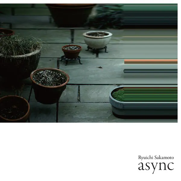 Async by Ryuichi Sakamoto (坂本 龍一)